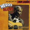 the album cover for Skip James - Heroes of the Blues: Very Best of