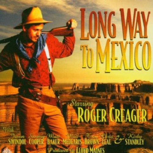 the album cover for Roger Creager - Long Way to Mexico