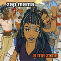 the album cover for Zap Mama - A Ma Zone