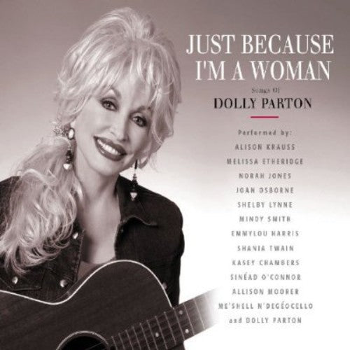 the album cover for Just Because Im A Woman-Songs Of Dolly Parton - Just Because I'm A Woman: The Songs Of Dolly Parton