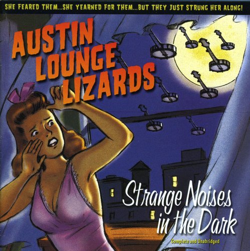 the album cover for Austin Lounge Lizards - Strange Noises in the Dark