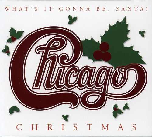 the album cover for Chicago - Chicago Christmas: What's It Gonna Be, Santa?