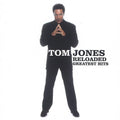 the album cover for Tom Jones - Reloaded: Greatest Hits