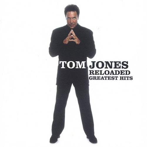 the album cover for Tom Jones - Reloaded: Greatest Hits