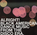 the album cover for Alright! Black American Dance Music From The Di - Alright! Black American Dance Music From The Disco