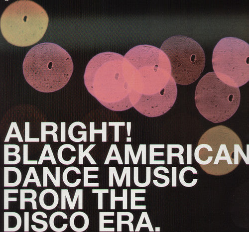 the album cover for Alright! Black American Dance Music From The Di - Alright! Black American Dance Music From The Disco