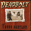 the album cover for Deadbolt - Hobo Babylon
