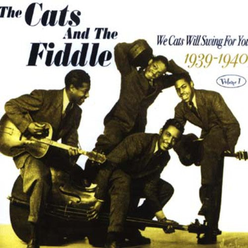 the album cover for Cats & The Fiddle - We Cats Will Swing For You, Vol. 1: 1939-40