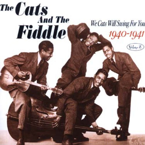 the album cover for Cats & The Fiddle - We Cats Will Swing For You, Vol. 2: 1940-41