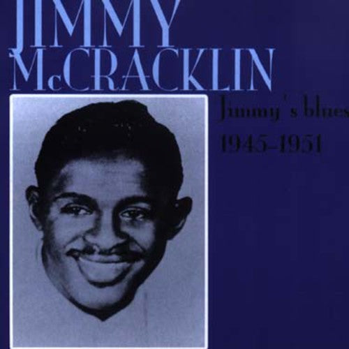the album cover for Jimmy Mccracklin - Jimmy's Blues: 1945-1951