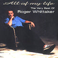 the album cover for Roger Whittaker - All Of My Life: Very Best Of Roger Whittaker [Import]