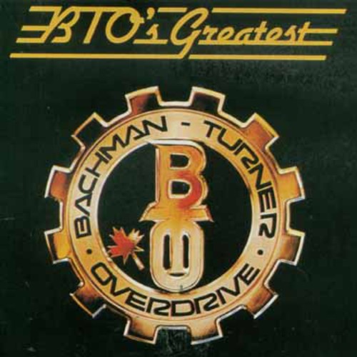 the album cover for Bachman-Turner Overdrive - Greatest Hits [Import]