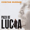 the album cover for Paco De Lucia - Cositas Buenas