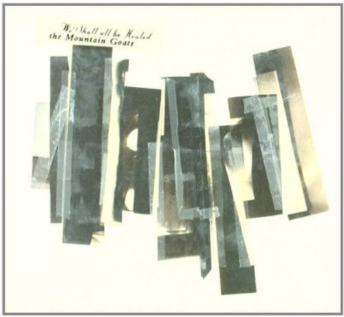 the album cover for The Mountain Goats - We Shall All Be Healed