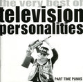 the album cover for Television Personalities - Part Time Punks: Best Of [Import]