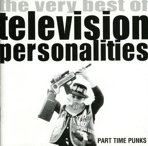 the album cover for Television Personalities - Part Time Punks: Best Of [Import]