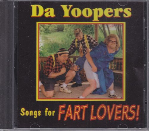 the album cover for Da Yoopers - Songs for Fart Lovers