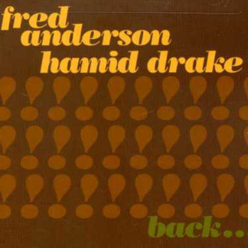 the album cover for Fred Anderson Quartet - Anderson/Drake : Back Together Again