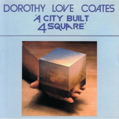 the album cover for Dorothy Coates Love - A City Built 4 Square
