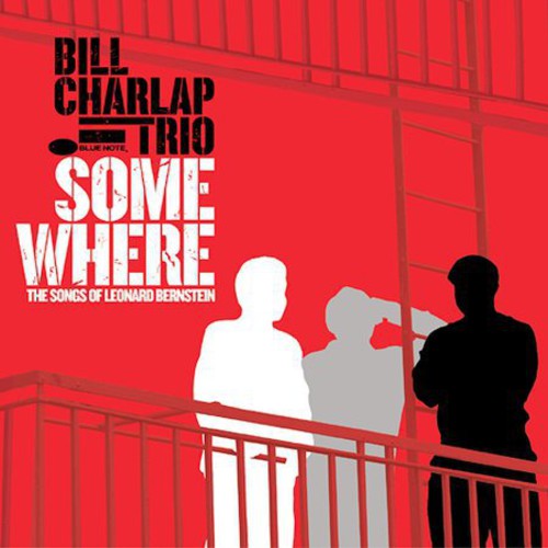 the album cover for Bill Charlap Trio - Somewhere: The Songs Of Leonard Bernstein