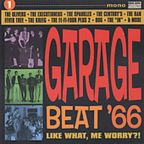 the album cover for Garage Beat 66 - Garage Beat '66, Vol. 1: Like What, Me Worry