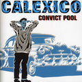 the album cover for Calexico - Convict Pool