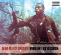 the album cover for Jedi Mind Tricks - Violent By Design