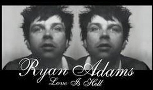 the album cover for Ryan Adams - Love Is Hell