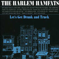 the album cover for Harlem Hamfats - Let's Get Drunk & Truck