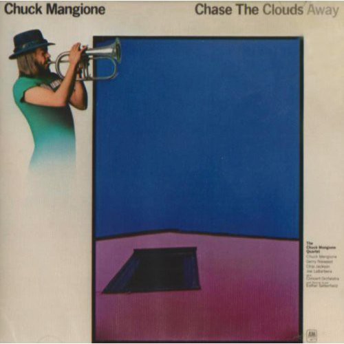 the album cover for Chuck Mangione - Chase the Clouds Away