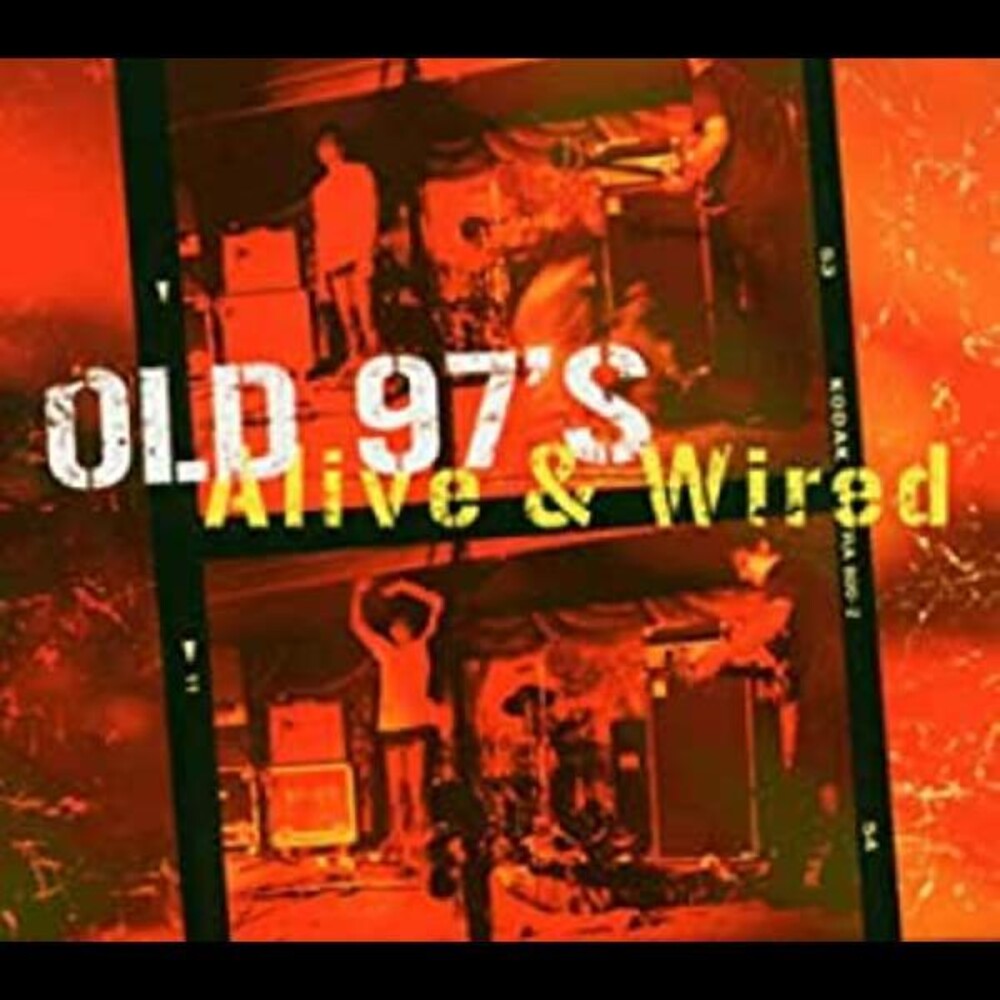 the album cover for Old 97's - Alive & Wired [Digipak]
