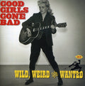 the album cover for Good Girls Go Bad Wild Weird & Wanted - Good Girls Go Bad: Wild Weird & Wanted [Import]