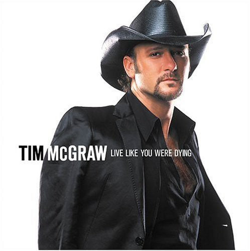 the album cover for Tim McGraw - Live Like You Were Dying
