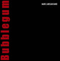 the album cover for Mark Lanegan Band - Bubblegum
