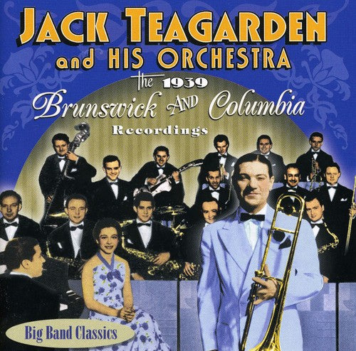 the album cover for Jack Teagarden - Brunswick and Columbia Sides 1939