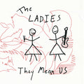 the album cover for The Ladies - They Mean Us [Black LP]