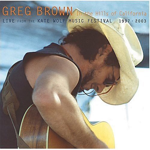the album cover for Greg Brown - Brown, Greg : In the Hills of California
