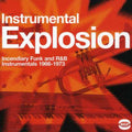 the album cover for Instrumental Explosion-Incendiary Funk & R&B 1966- - Instrumental Explosion-Incendiary Funk & R&B 1966- [Import]