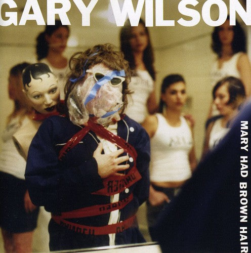 the album cover for Gary Wilson - Mary Had Brown Hair