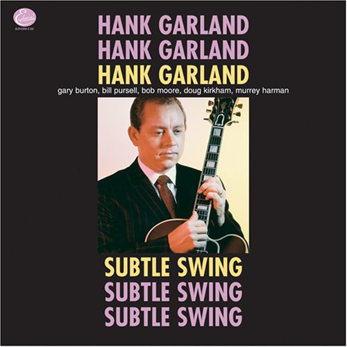 the album cover for Hank Garland - Subtle Swing
