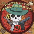 the album cover for Various Artists - Roots of Narcocorrido / Various