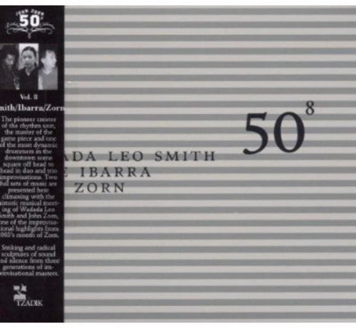 the album cover for Smith/Ibarra/Zorn - 50th Birthday Celebration, Vol. 8