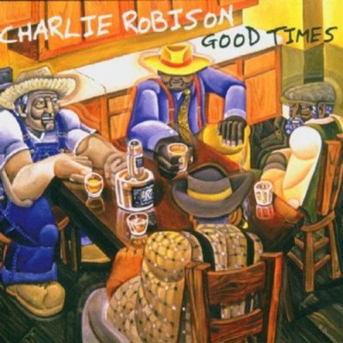 the album cover for Charlie Robison - Good Times