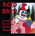 the album cover for Acid Bath - When The Kite String Pops [Limited Edition]