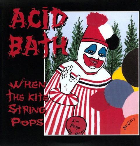 the album cover for Acid Bath - When The Kite String Pops [Limited Edition]