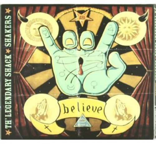 the album cover for The Legendary Shack Shakers - Believe