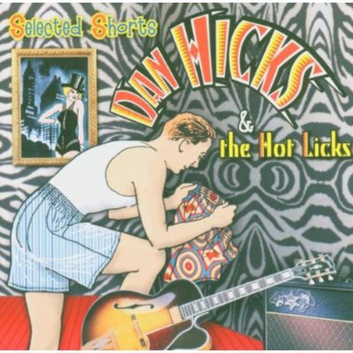 the album cover for Dan Hicks - Selected Shorts