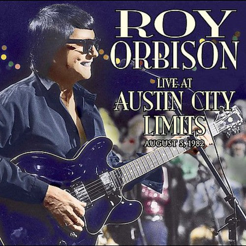 the album cover for Roy Orbison - Live at Austin City Limits