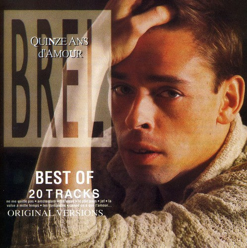 the album cover for Jacques Brel - Quinze Ans D'amour-Best Of Jacques Brel [Import]