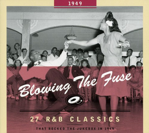 the album cover for Blowing The Fuse - 1949-Blowing The Fuse: 27 R&B Classics That Rocked [Import]
